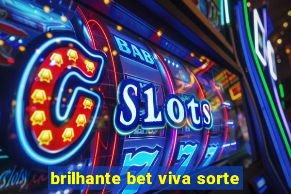 brilhante bet viva sorte